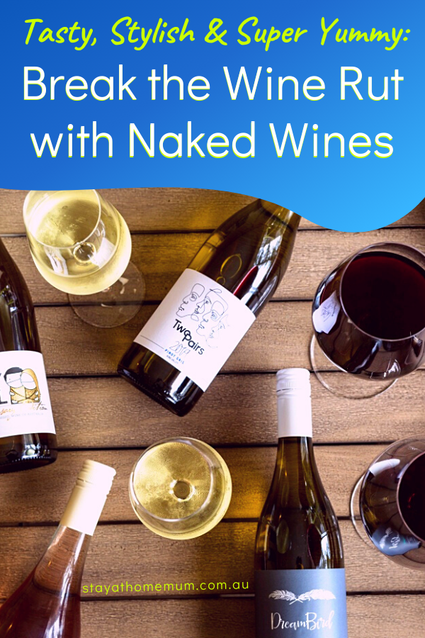 Tasty Stylish Super Yummy Break the Wine Rut with Naked Wines | Stay at Home Mum.com.au
