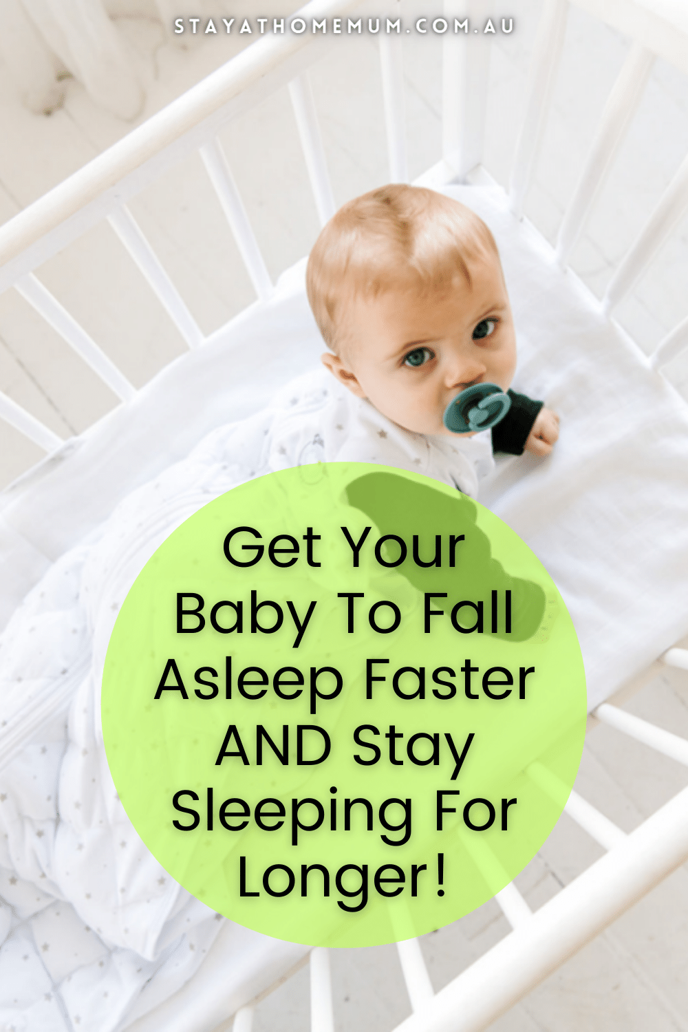 Get Your Baby To Fall Asleep Faster AND Stay Sleeping For Longer | Stay at Home Mum.com.au
