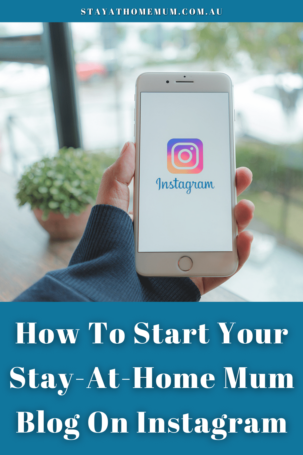 How To Start Your Stay-At-Home Mum Blog On Instagram | Stay At Home Mum