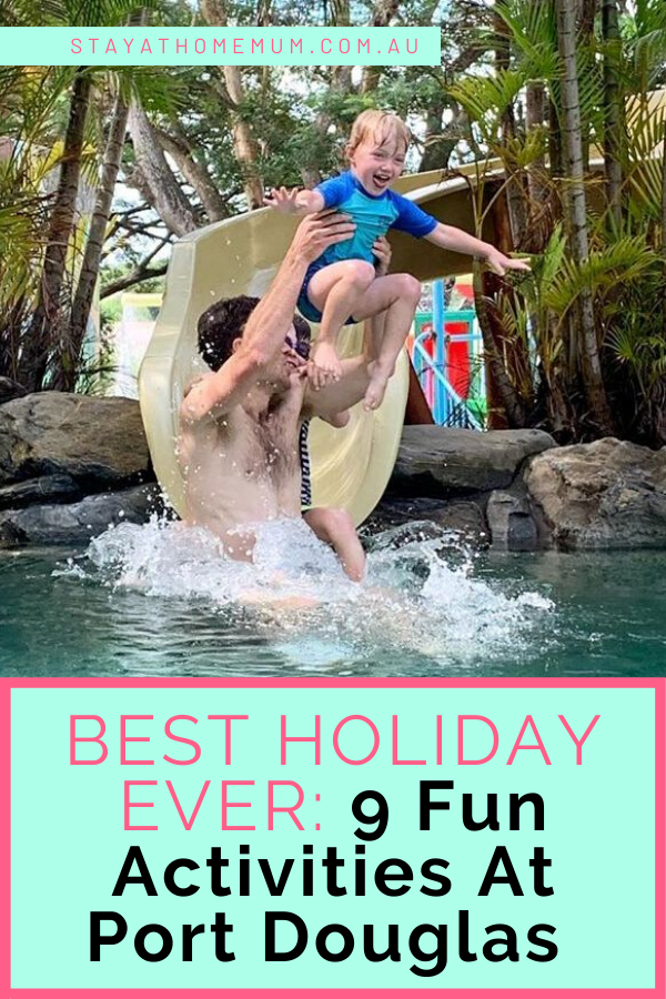 Best Holiday Ever 9 Fun Activities At Port Douglas For When Things Are Back To Normal | Stay at Home Mum.com.au