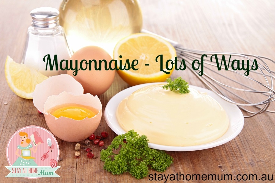 Mayonnaise Lots of Ways