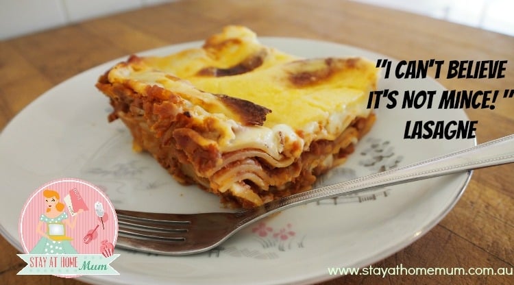 I Can't Believe It's Not Mince Lasagne | Stay at Home Mum