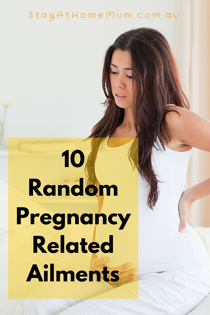 Random Pregnancy Related Ailments Stay At Home Mum