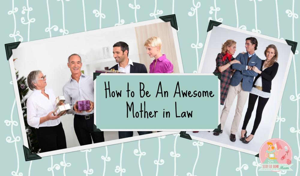 How to Be An Awesome Mother-in-Law