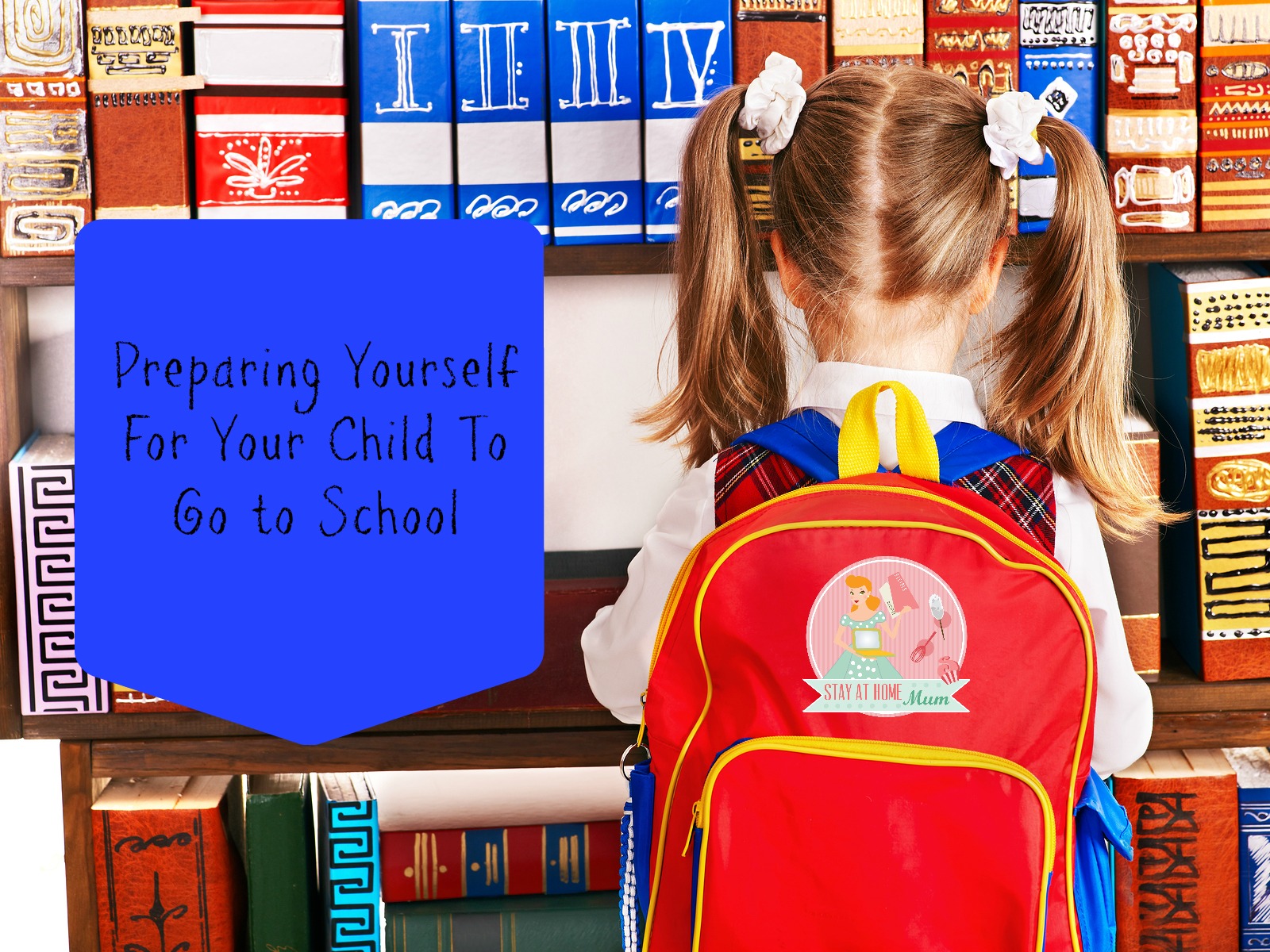 Preparing Yourself for Your Child to go to School