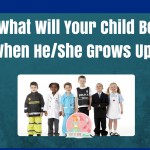 What Will Your Child Be When He/She Grows Up? | Stay at Home Mum