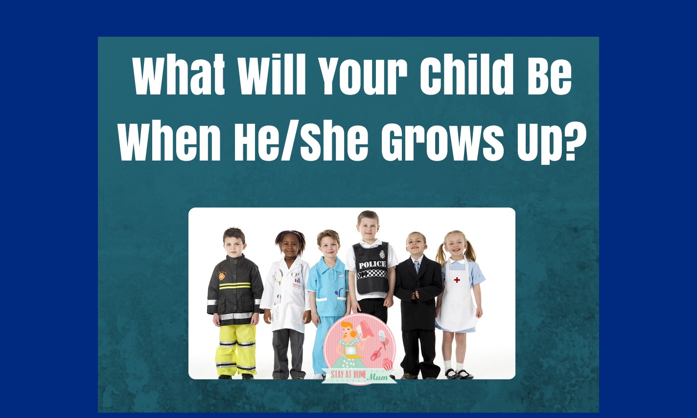 What Will Your Child Be When He/She Grows Up?