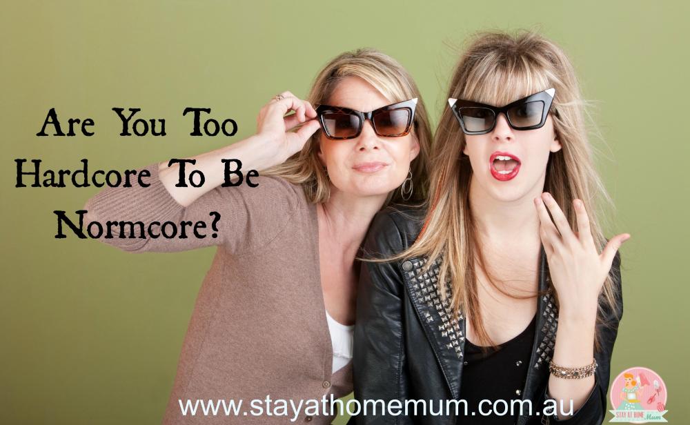 Are You Too Hardcore to Normcore?