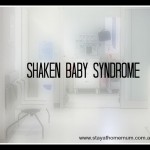 Shaken Baby Syndrome | Stay at Home Mum