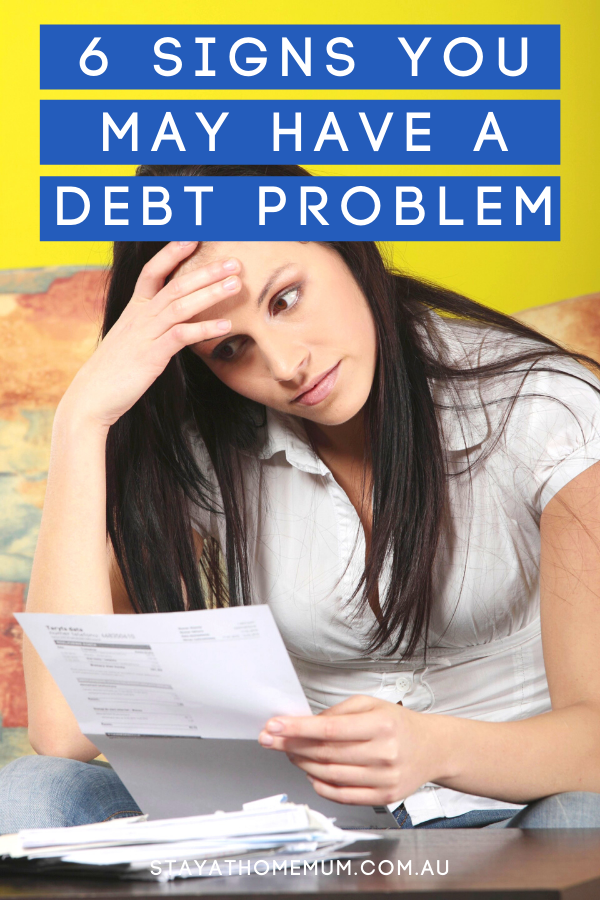 6 Signs You May Have A Debt Problem | Stay At Home Mum