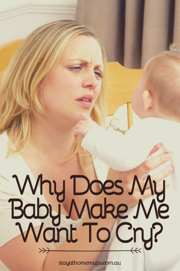 Why Does My Baby Make Me Want To Cry? | Stay at Home Mum