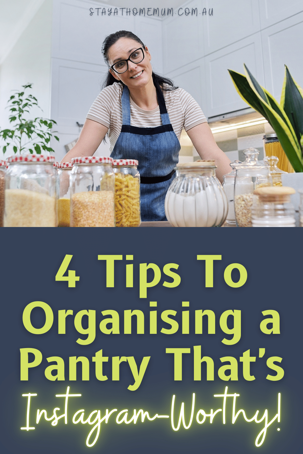 4 Tips To Organising a Pantry That's Instagram-Worthy! | Stay At Home Mum