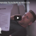 Ryan Reynolds Loses His Mind Trying to Assemble an Ikea Crib | Stay at Home Mum.com.au
