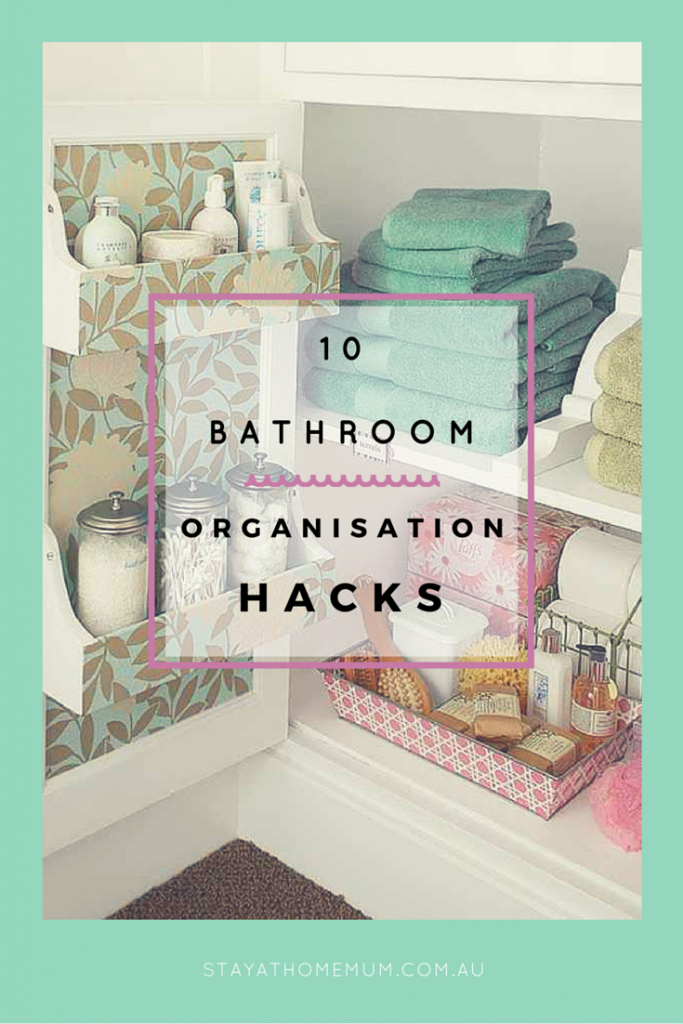 10 Bathroom Organisation Hacks | Stay At Home Mum