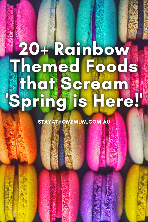 20+ Rainbow Themed Foods that Scream 'Spring is Here!' | Stay At Home Mum