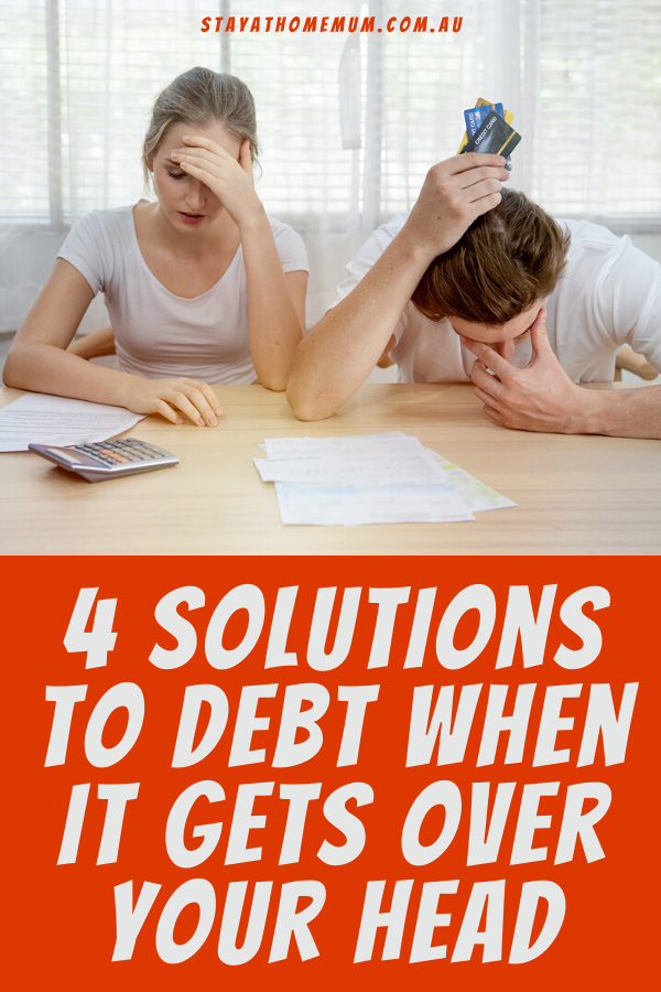 4 Solutions To Debt When It Gets Over Your Head | Stay At Home Mum