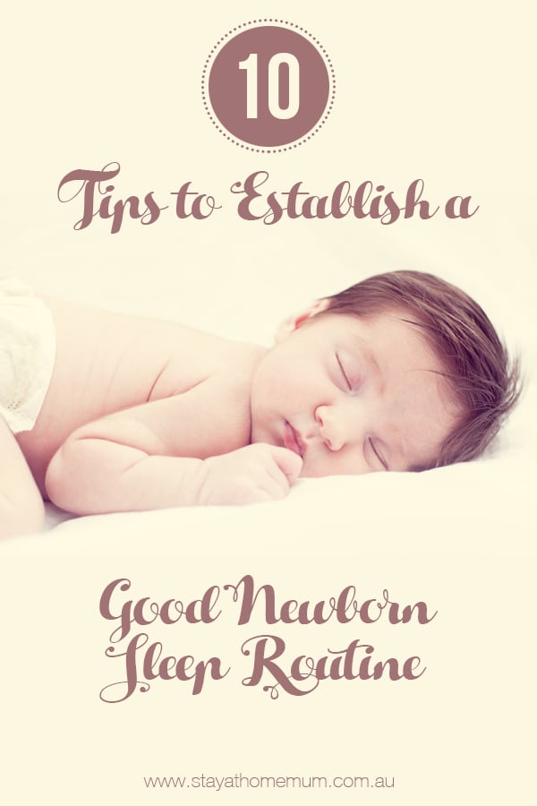 10 Tips to Establish a Good Newborn Sleep Routine | Stay At Home Mum