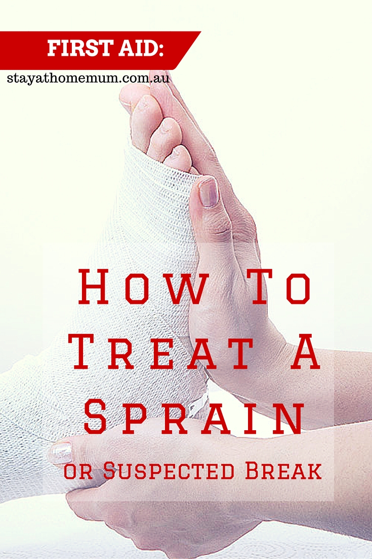 First Aid: How To Treat A Sprain or Suspected Break | Stay at Home Mum