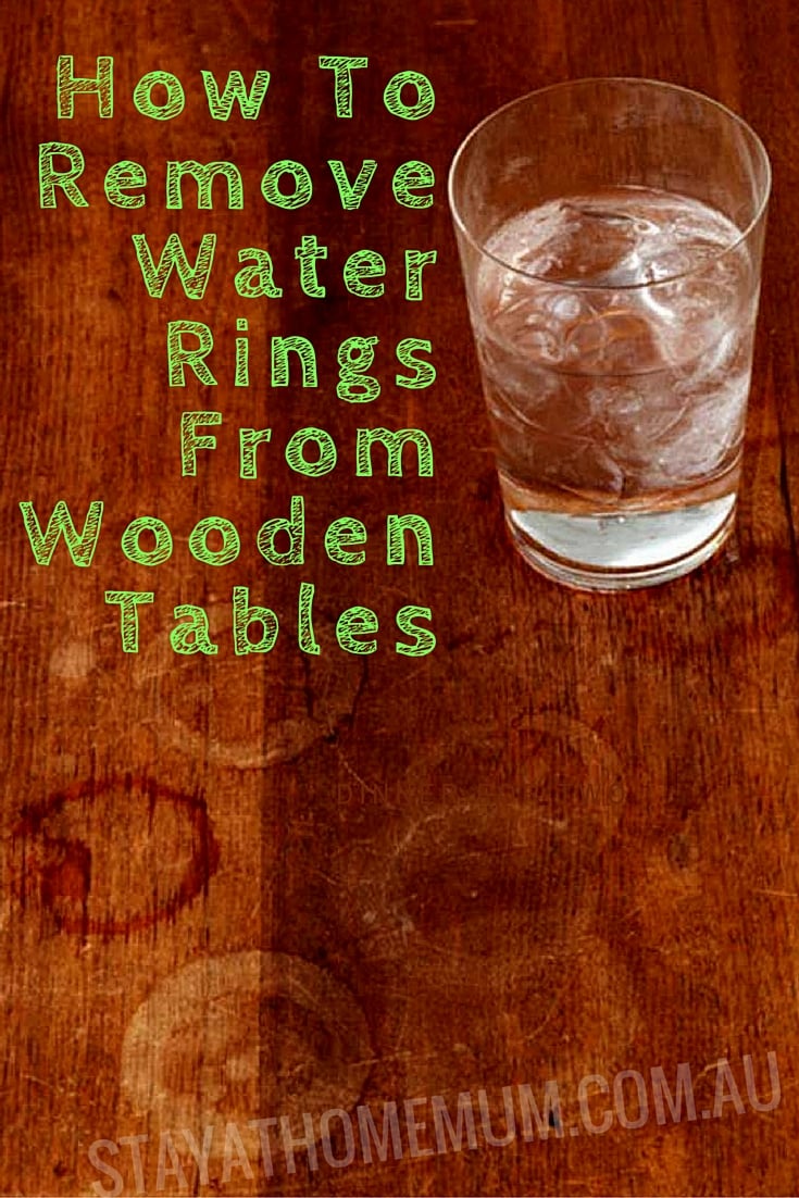 How to Remove Water Rings From Wooden Tables | Stay At Home Mum