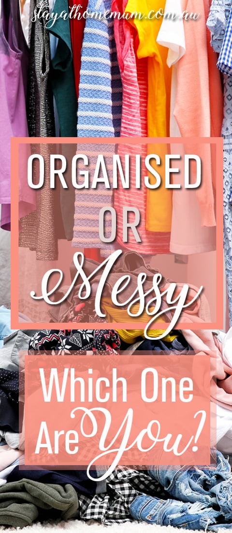 Organised Or Messy: Which One Are You? | Stay at Home Mum