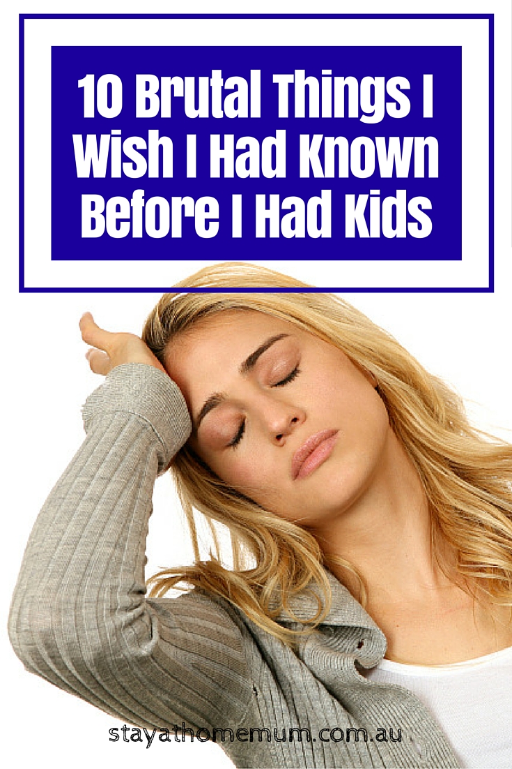 10 Brutal Things I Wish I Had Known Before I Had Kids | Stay at Home Mum