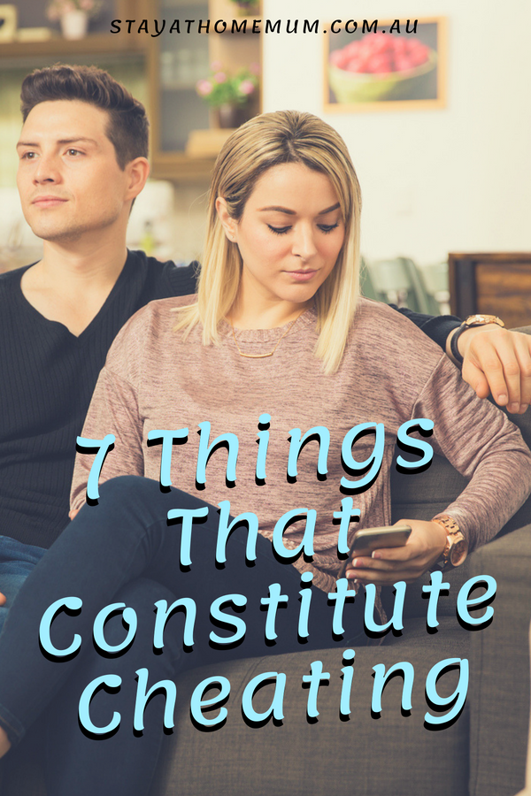 7 Things That Constitute Cheating | Stay at Home Mum.com.au