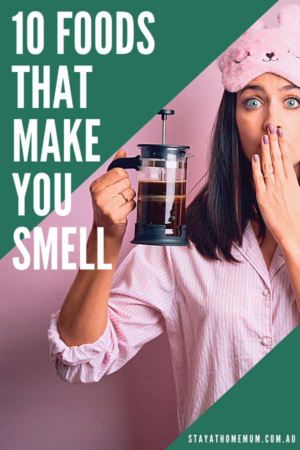 10 Foods That Make You Smell | Stay at Home Mum