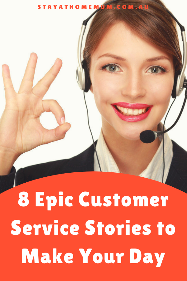 8 Epic Customer Service Stories to Make Your Day | Stay at Home Mum.com.au