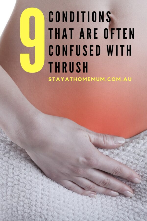 9 Conditions That Are Often Confused With Thrush | Stay At Home Mum