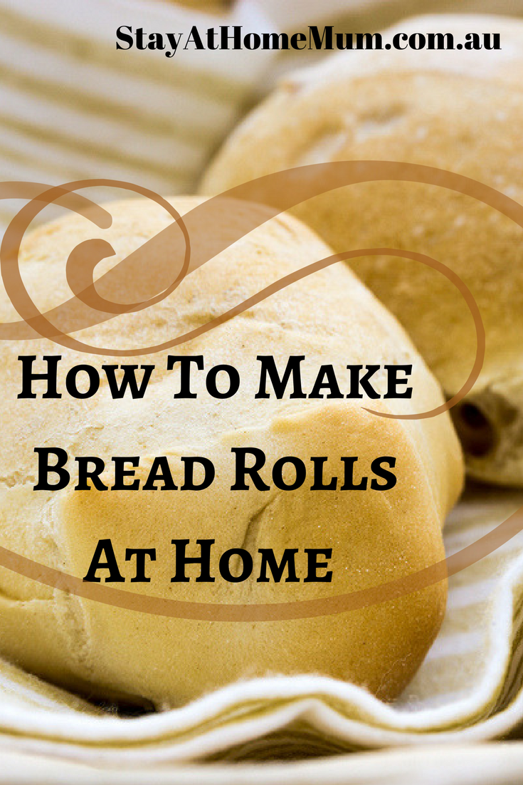 How To Make Bread Rolls At Home - Stay At Home Mum