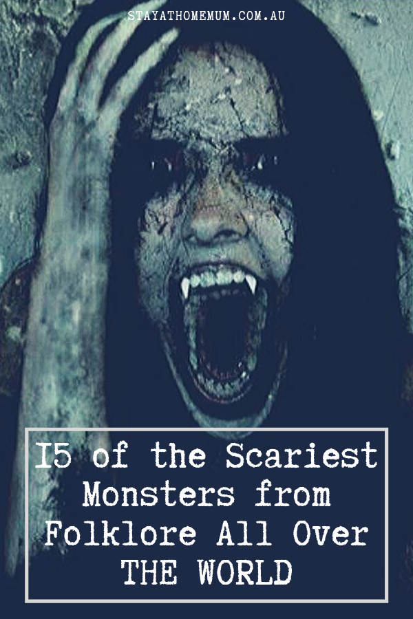 15 of the Scariest Monsters from Folklore All Over the World | Stay at Home Mum