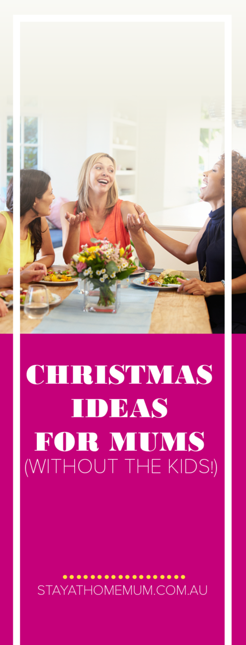 Christmas Party Ideas for Mums (without the kids!) | Stay At Home Mum