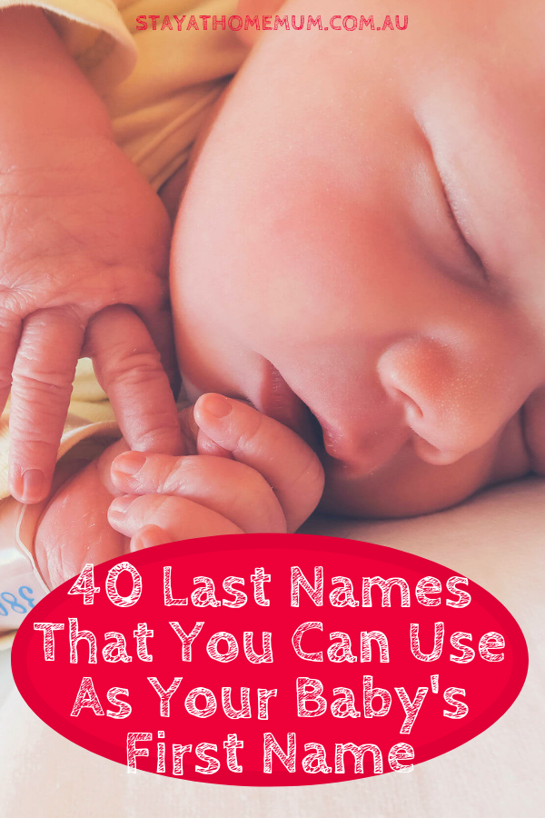 100 Strong Surnames You Can Use Baby's First Name | Stay at Home Mum