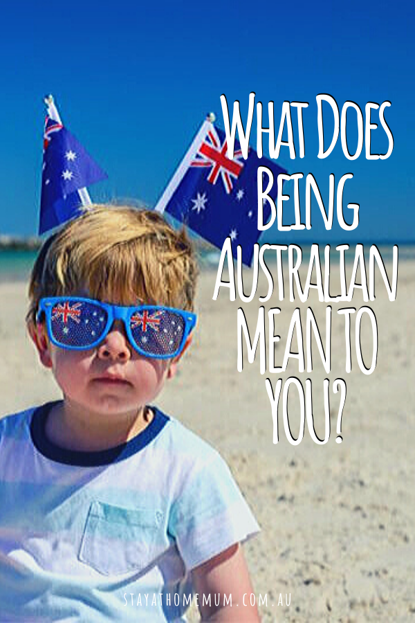 What Does Being Australian Mean To You? | Stay at Home Mum