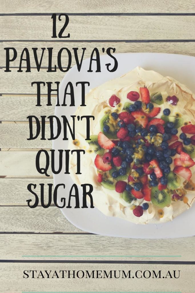 12 pavlovas that didn't quit sugar | Stay at Home Mum