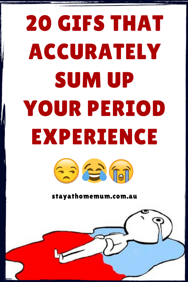 20 GIFS That Accurately Sum Up Your Period Experience | Stay at Home Mum
