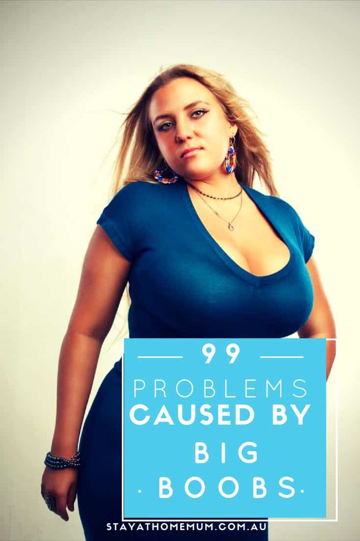 I Got 99 Problems And My Big Boobs Cause At Least 18 Of Them i-got-99-problems-and-my-big-boobs-cause-at-least-18-of-them