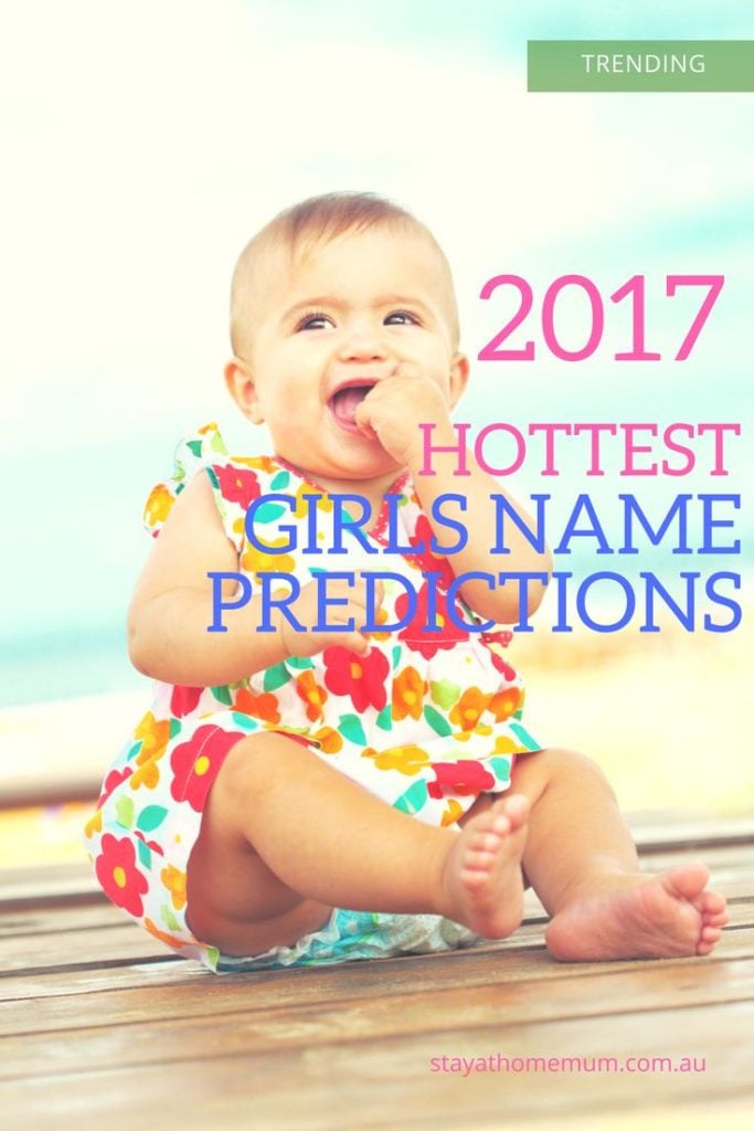 Hottest Girls Name Predictions for 2017 | Stay at Home Mum