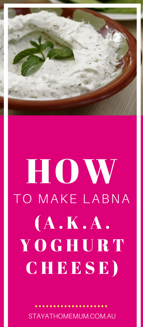 How To Make Labna a.k.a. Yoghurt Cheese | Stay at Home Mum.com.au