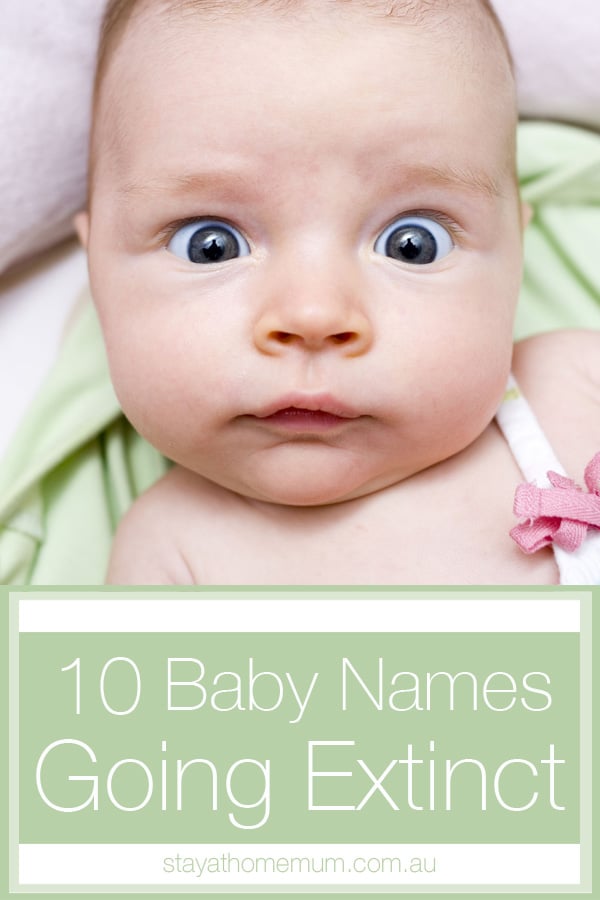 10 Baby Names Going Extinct | Stay at Home Mum