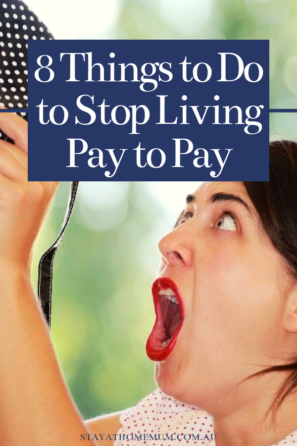 8 Things to Do to Stop Living Pay to Pay | Stay at Home Mum