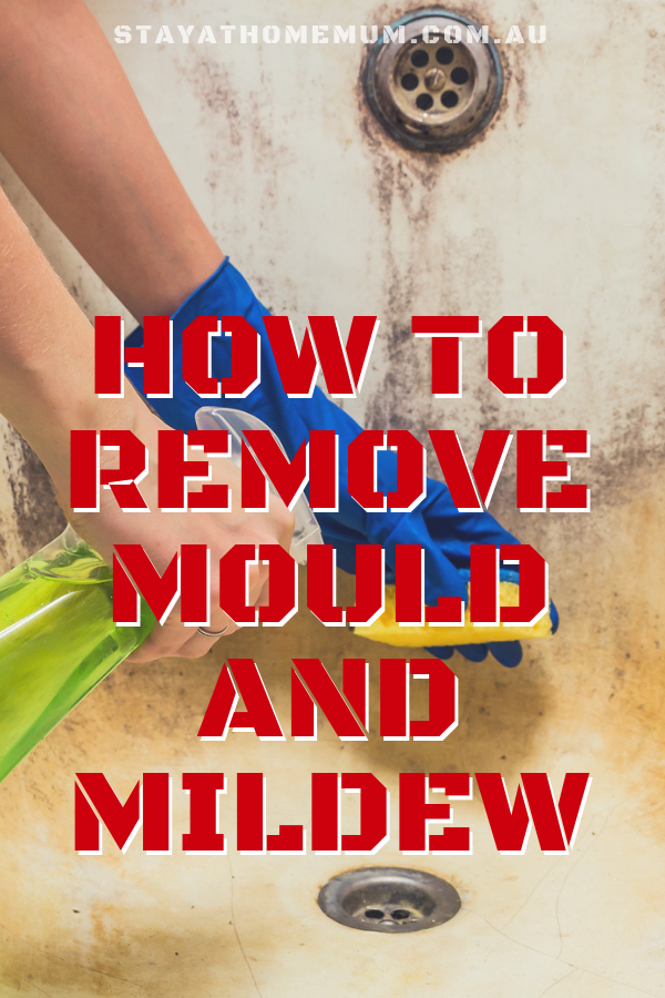 How To Remove Mould And Mildew | Stay At Home Mum