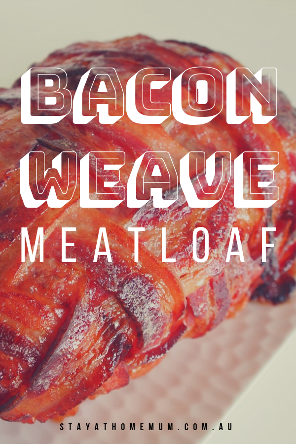 Bacon Weave Meatloaf | Stay At Home Mum