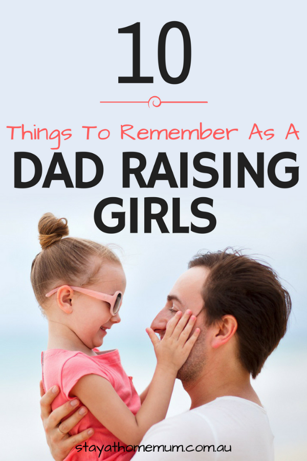 10 Things To Remember As A Dad Raising Girls | Stay at Home Mum