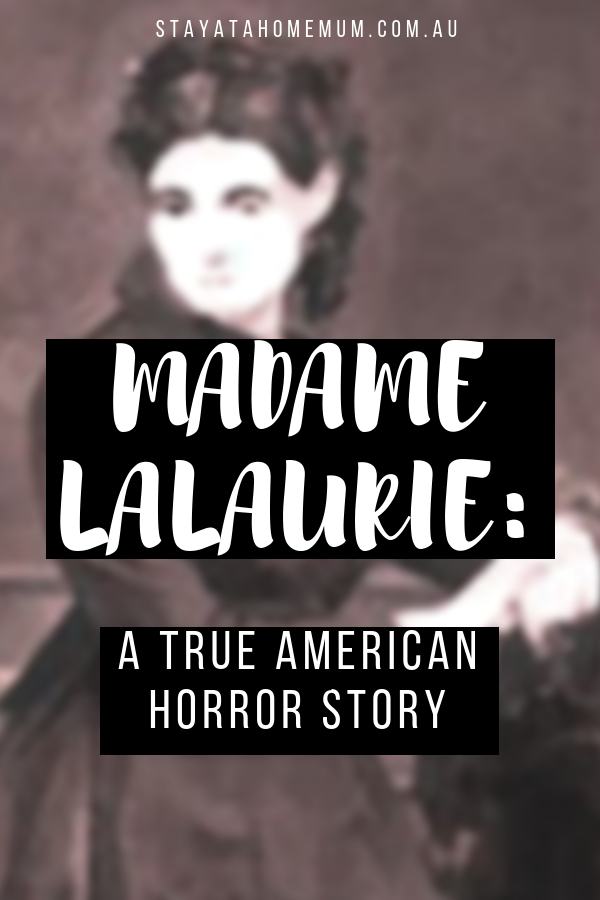 Madame LaLaurie: A True American Horror Story | Stay At Home Mum