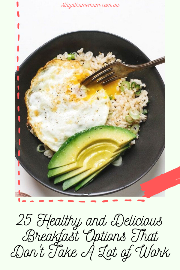 25 Healthy and Delicious Breakfast Options | Stay At Home Mum