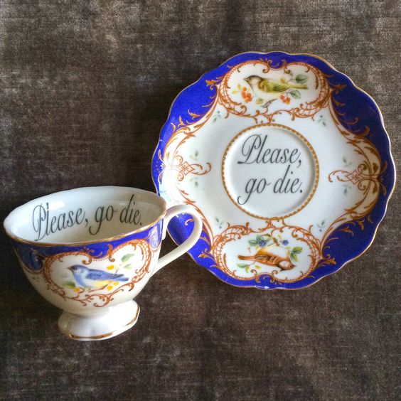 20 Hilariously Rude Teacups to Serve to Your "Unwanted Guests"