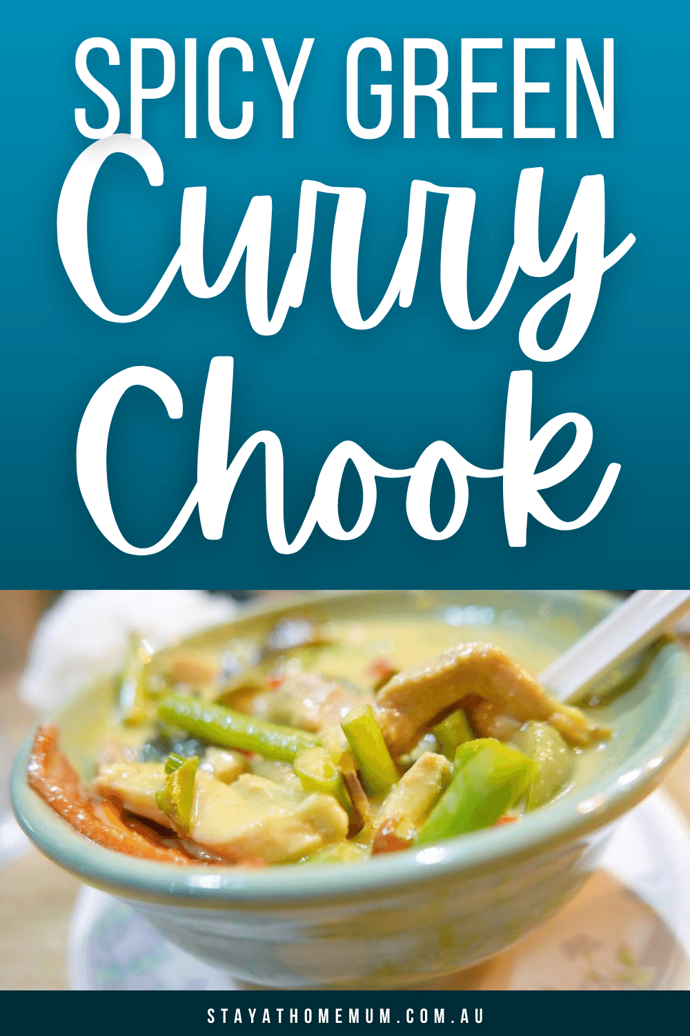 Spicy Green Curry Chook | Stay At Home Mum
