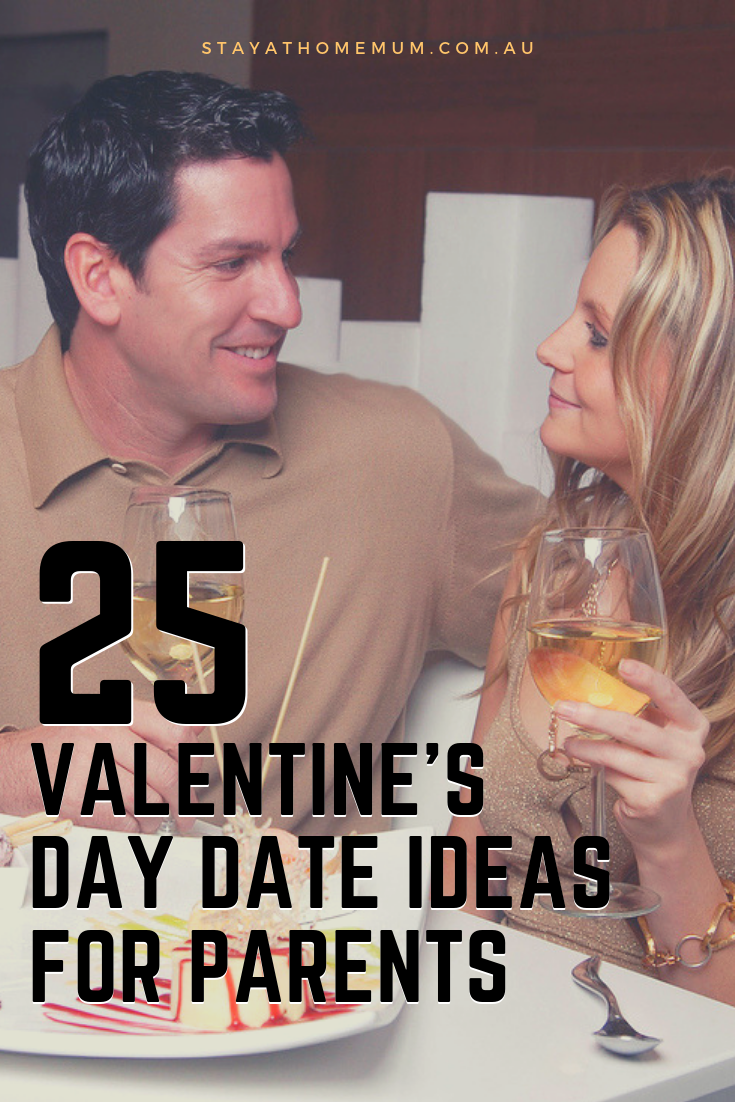 25 Valentine's Day Date Ideas For Parents | Stay At Home Mum
