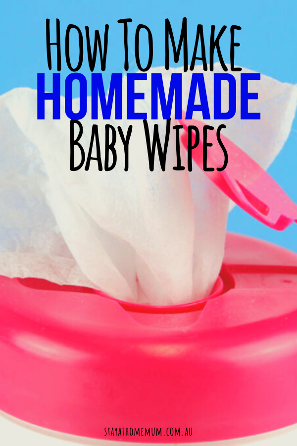 How To Make Homemade Baby Wipes | Stay at Home Mum.com.au